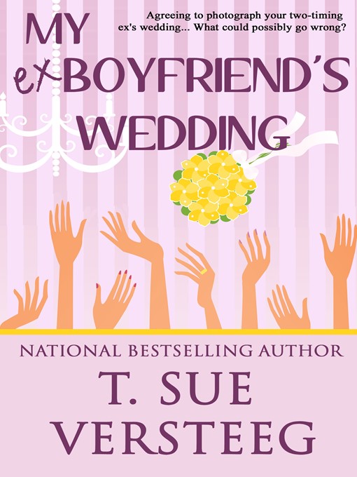 Title details for My Ex-Boyfriend's Wedding by T. Sue VerSteeg - Wait list